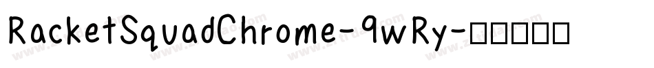 RacketSquadChrome-9wRy字体转换 RacketSquadChrome-9wRy字体转换