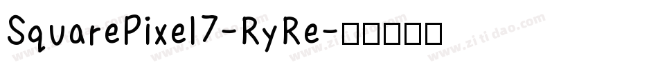 SquarePixel7-RyRe字体转换