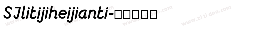 SJlitijiheijianti字体转换