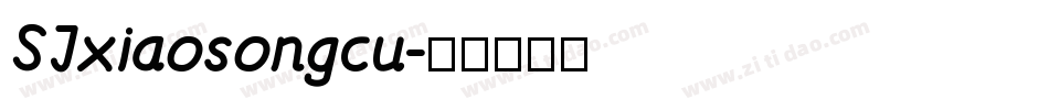 SJxiaosongcu字体转换