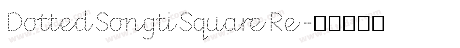 DottedSongtiSquareRe字体转换