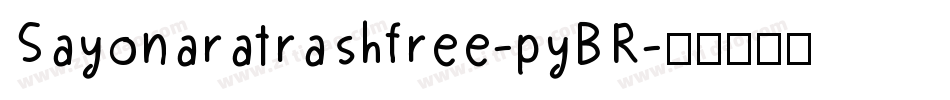 Sayonaratrashfree-pyBR字体转换