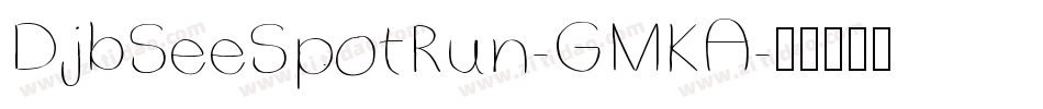 DjbSeeSpotRun-GMKA字体转换