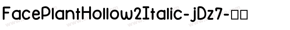 FacePlantHollow2Italic-jDz7字体转换