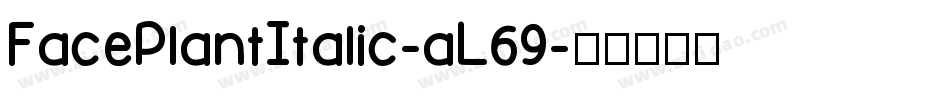 FacePlantItalic-aL69字体转换