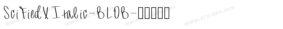 SciFiedXItalic-BL0B字体转换