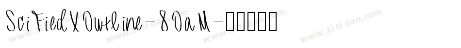 SciFiedXOutline-8OaM字体转换
