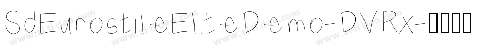 SdEurostileEliteDemo-DVRx字体转换