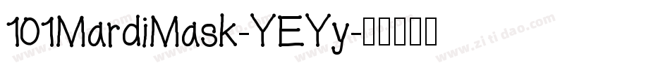 101MardiMask-YEYy字体转换