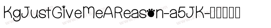 KgJustGiveMeAReason-a5JK字体转换