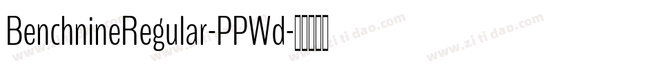 BenchnineRegular-PPWd字体转换