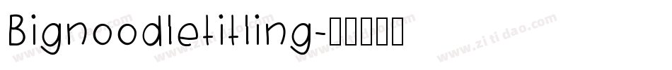 Bignoodletitling字体转换