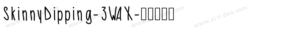 SkinnyDipping-3WAX字体转换
