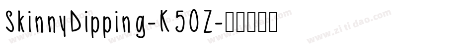 SkinnyDipping-K5OZ字体转换