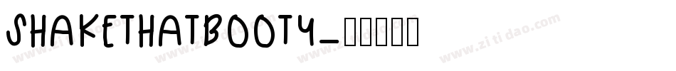 SHAKETHATBOOTY字体转换