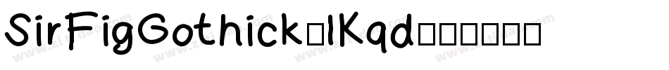 SirFigGothick-lKqd字体转换