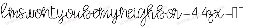 LmsWontYouBeMyNeighbor-44zx字体转换