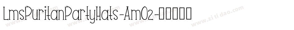 LmsPuritanPartyHats-AmO2字体转换
