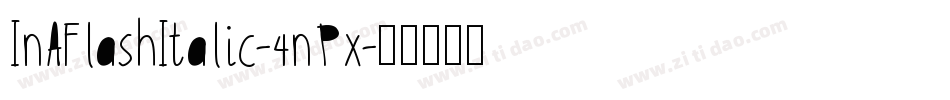 InAFlashItalic-4nPx字体转换