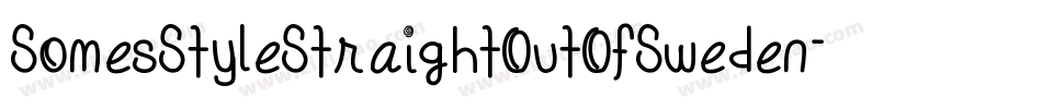 SomesStyleStraightOutOfSweden-8aJz字体转换 SomesStyleStraightOutOfSweden-8aJz字体转换