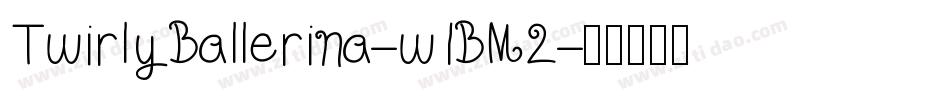 TwirlyBallerina-w1BM2字体转换