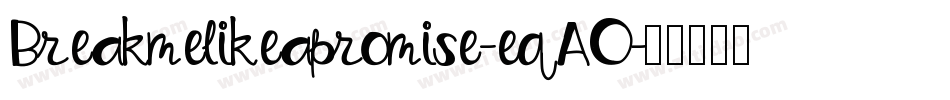 Breakmelikeapromise-eqAO字体转换