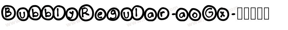BubblyRegular-aoGx字体转换