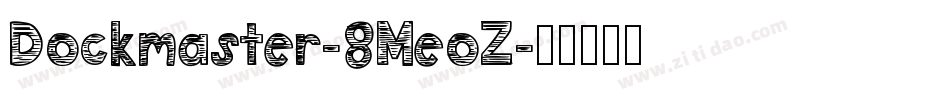 Dockmaster-8MeoZ字体转换