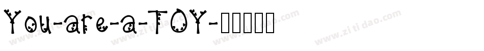 You-are-a-TOY字体转换