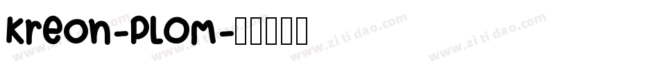 Kreon-PLOm字体转换