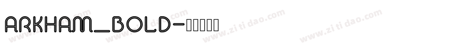 Arkham_bold字体转换