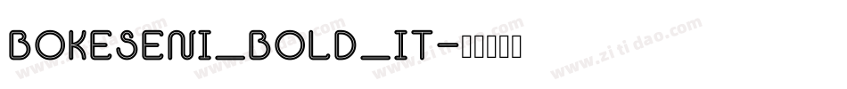Bokeseni_Bold_It字体转换