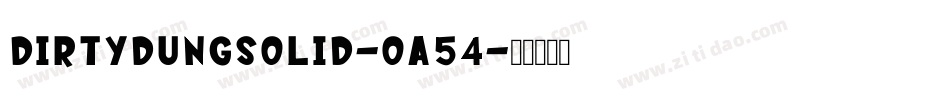 DirtyDungSolid-OA54字体转换