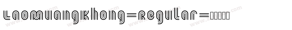 LaoMuangKhong-Regular字体转换