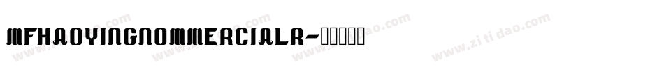 MFHaoYingNommercialR字体转换