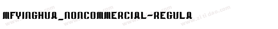MFYingHua_Noncommercial-Regular字体转换