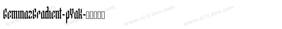 Gemina2Gradient-pYaK字体转换 Gemina2Gradient-pYaK字体转换