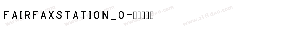 FairfaxStation_0字体转换