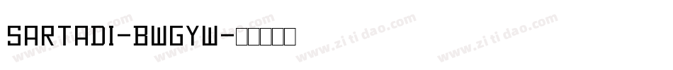Sartadi-BWGyw字体转换