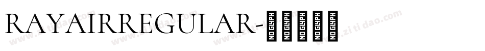 RAYAIRREGULAR字体转换