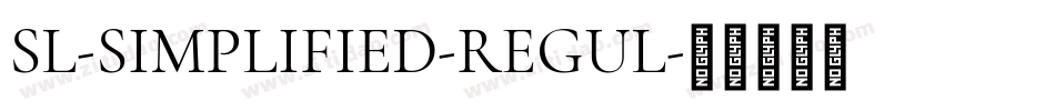 SL-SIMPLIFIED-REGUL字体转换