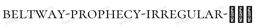 beltway-prophecy-irregular字体转换