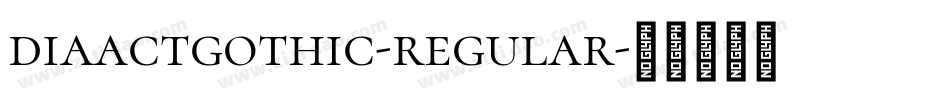 diaactgothic-regular字体转换