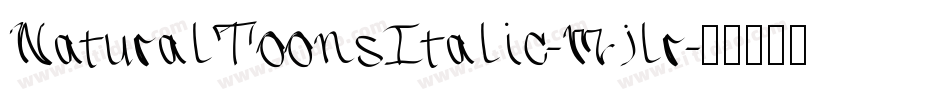 NaturalToonsItalic-Mjlr字体转换 NaturalToonsItalic-Mjlr字体转换