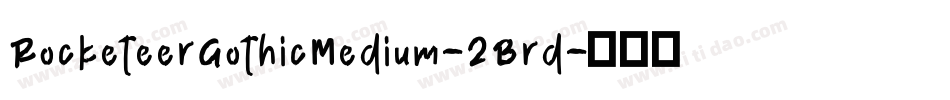 RocketeerGothicMedium-2Brd字体转换