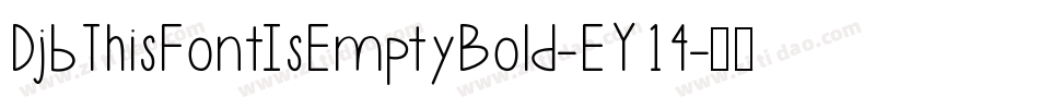 DjbThisFontIsEmptyBold-EY14字体转换