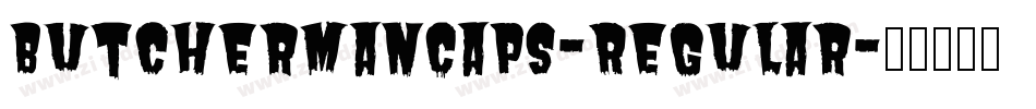 ButchermanCaps-Regular字体转换