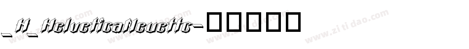 _H_HelveticaNeuettc字体转换