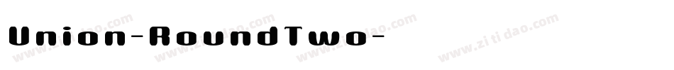 Union-RoundTwo字体转换