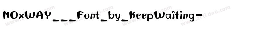 NOxWAY___Font_by_KeepWaiting字体转换